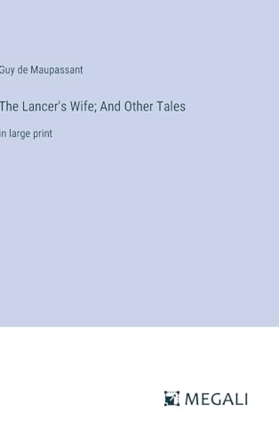 The Lancer's Wife; And Other Tales: in large print von Megali Verlag